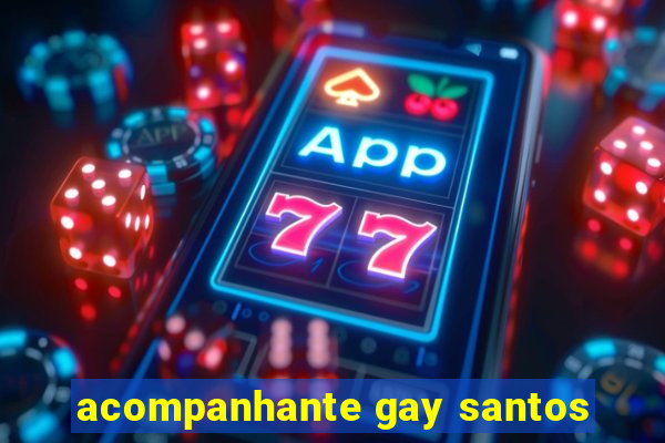 acompanhante gay santos