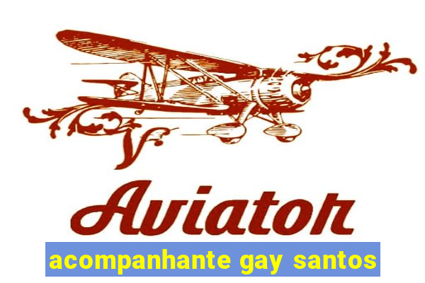 acompanhante gay santos