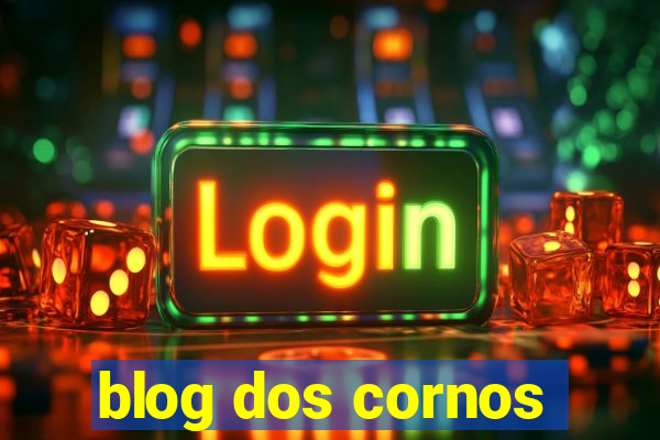 blog dos cornos