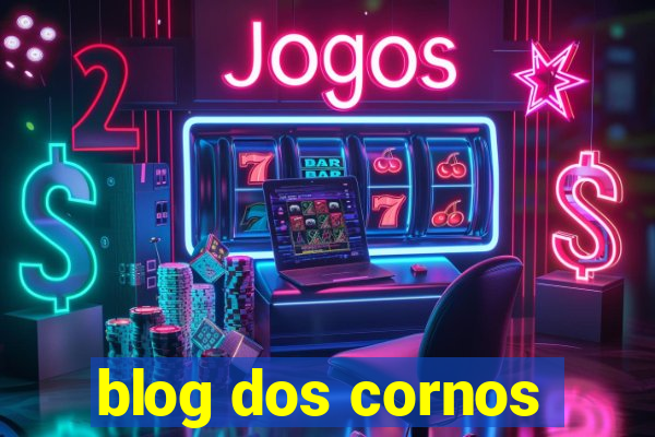 blog dos cornos