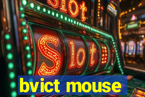 bvict mouse