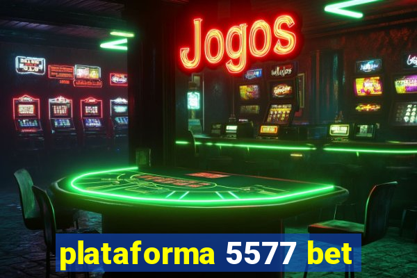 plataforma 5577 bet