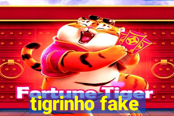 tigrinho fake