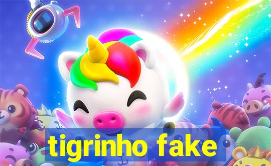 tigrinho fake