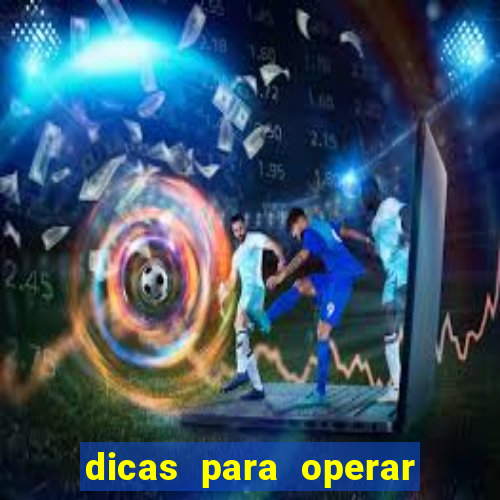 dicas para operar na iq option