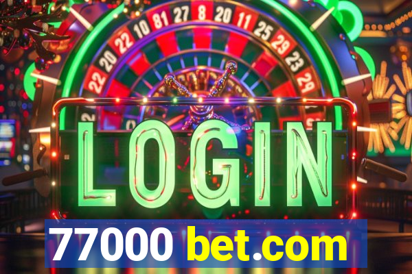 77000 bet.com