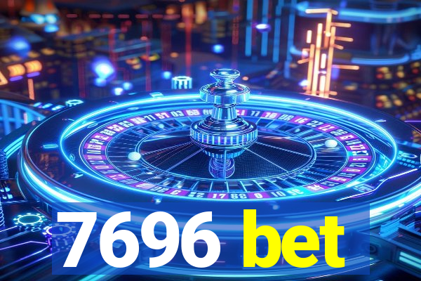 7696 bet