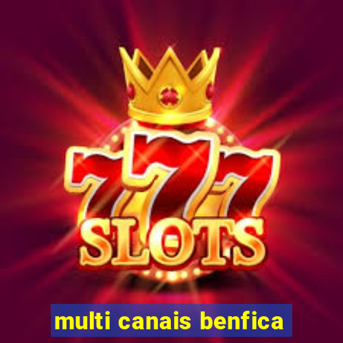 multi canais benfica