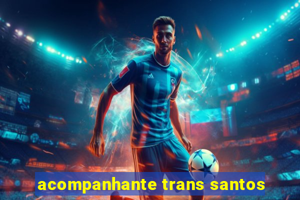 acompanhante trans santos