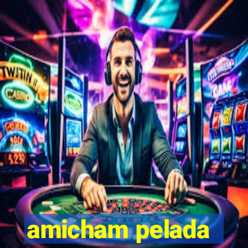 amicham pelada