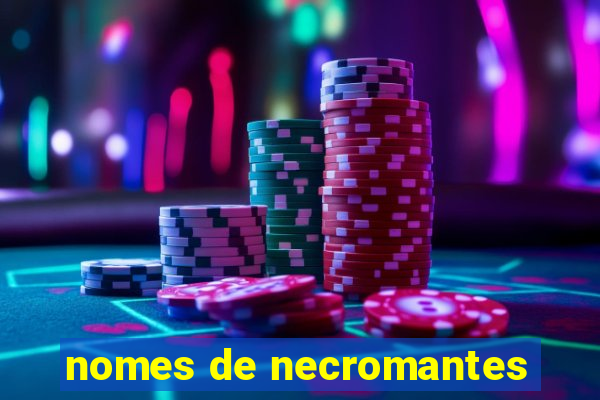 nomes de necromantes