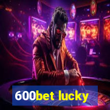 600bet lucky