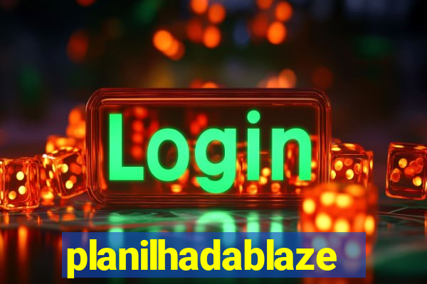 planilhadablaze