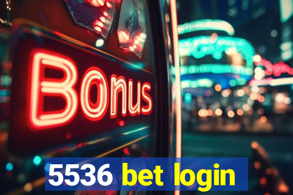 5536 bet login