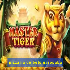 pizzaria do beto garopaba