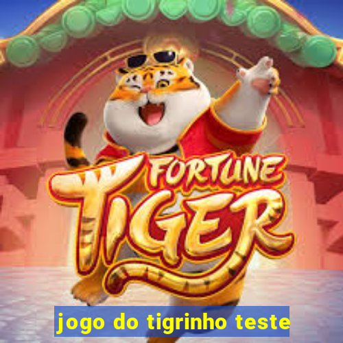 jogo do tigrinho teste