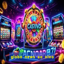 globo news ao vivo mega canais