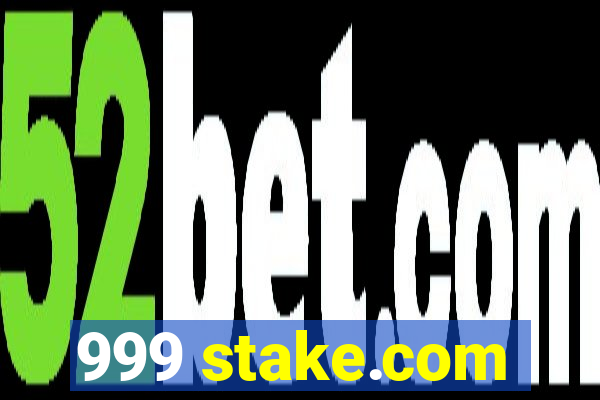 999 stake.com