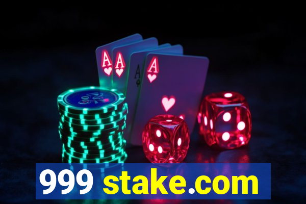 999 stake.com