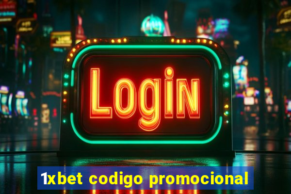 1xbet codigo promocional