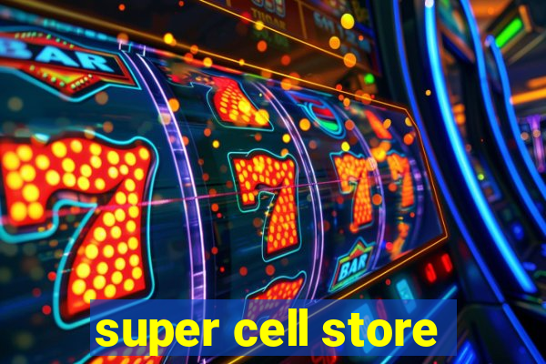 super cell store