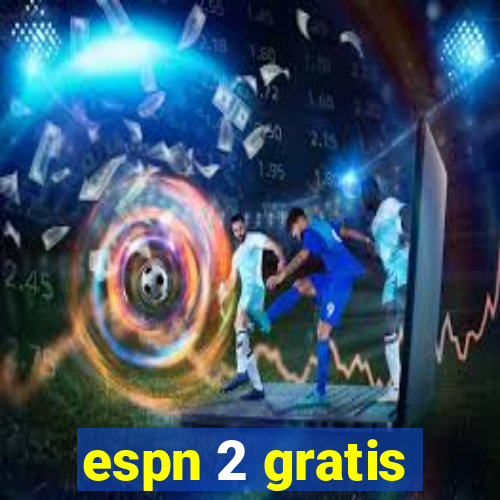 espn 2 gratis