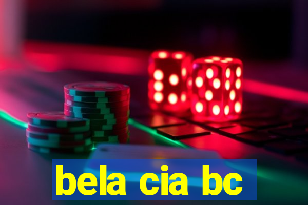 bela cia bc