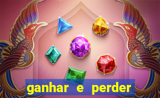 ganhar e perder faz parte do jogo frases