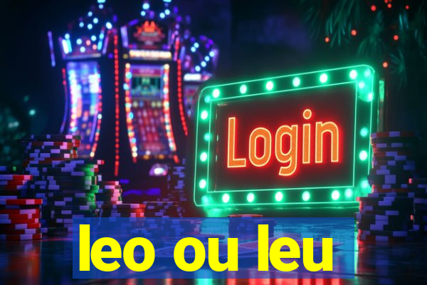 leo ou leu