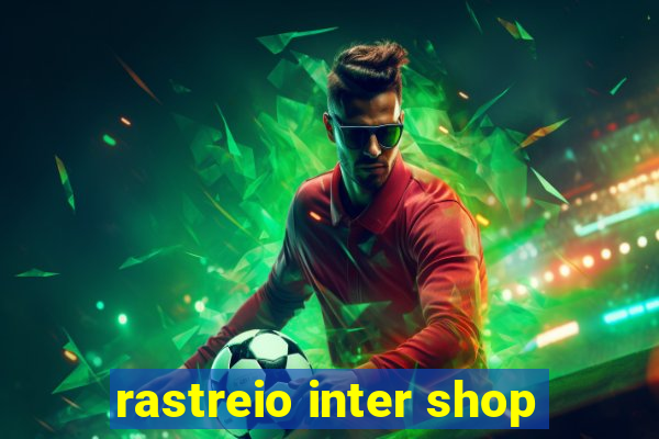 rastreio inter shop