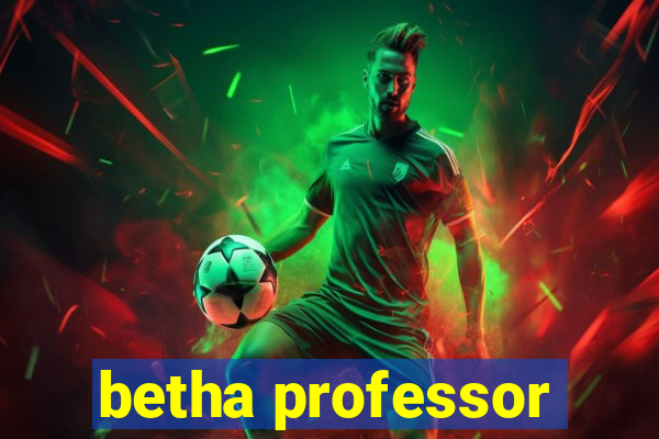 betha professor