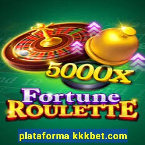 plataforma kkkbet.com