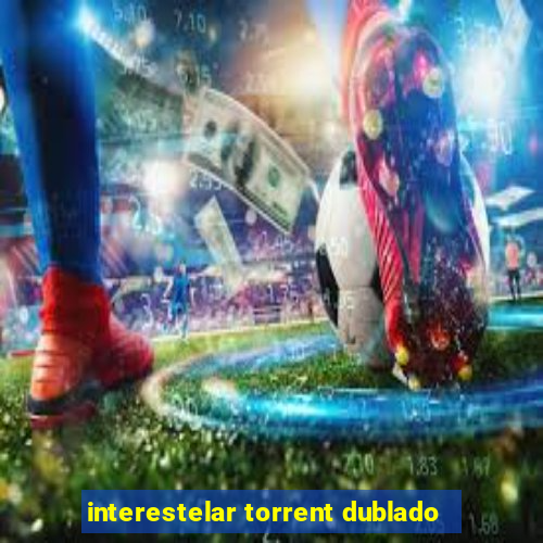 interestelar torrent dublado