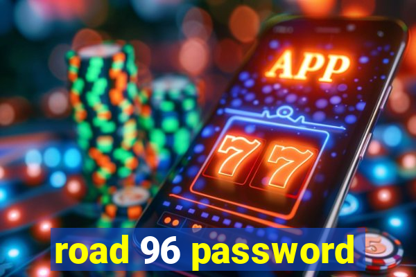 road 96 password