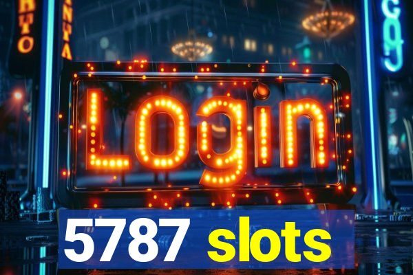 5787 slots