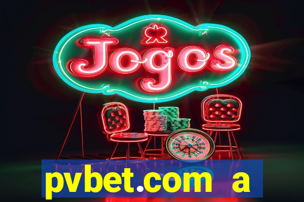 pvbet.com a plataforma de jogos de cassino