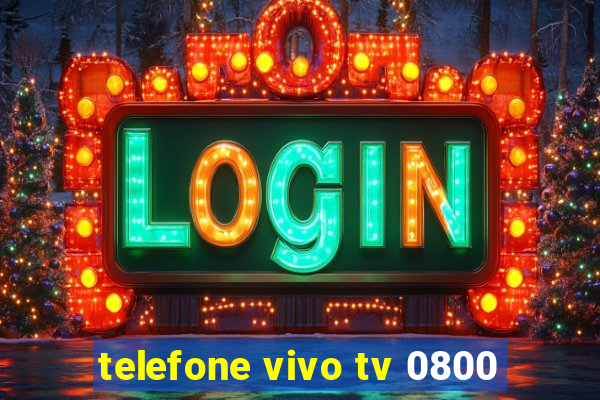 telefone vivo tv 0800