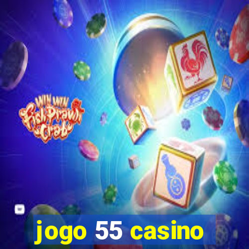 jogo 55 casino