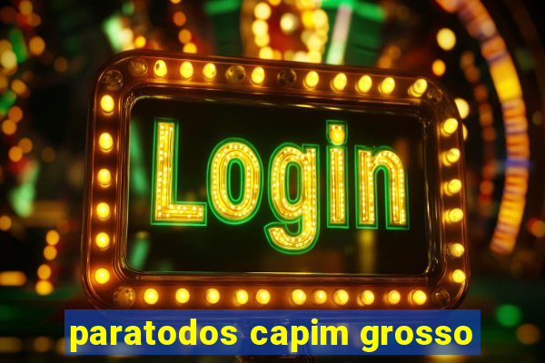 paratodos capim grosso