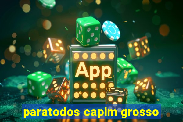 paratodos capim grosso