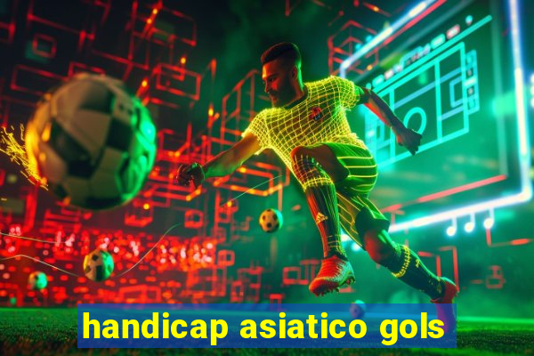 handicap asiatico gols