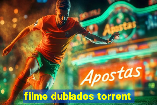 filme dublados torrent