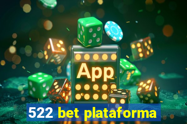 522 bet plataforma