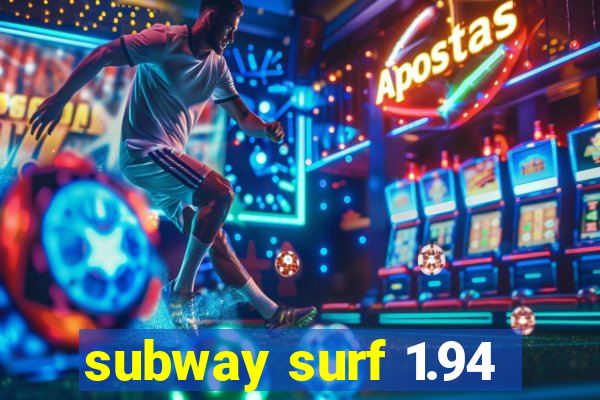 subway surf 1.94