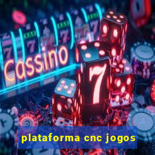 plataforma cnc jogos