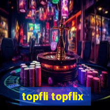 topfli topflix