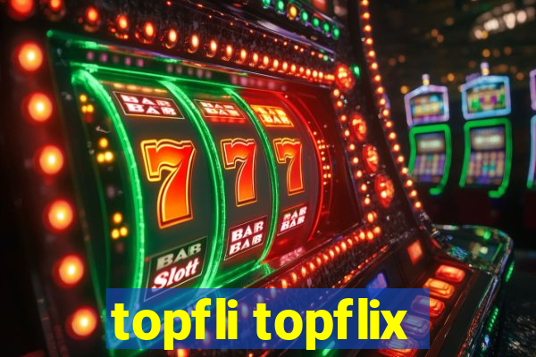 topfli topflix