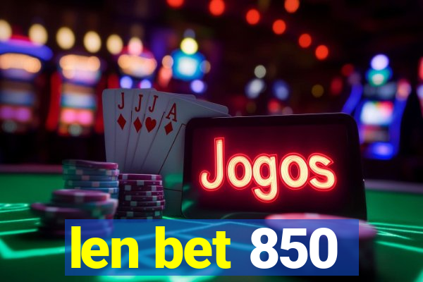 len bet 850