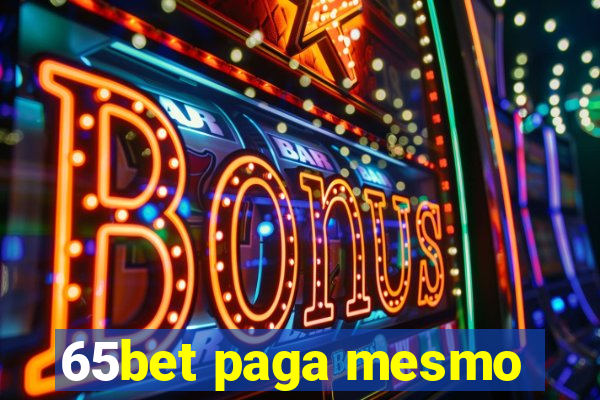 65bet paga mesmo