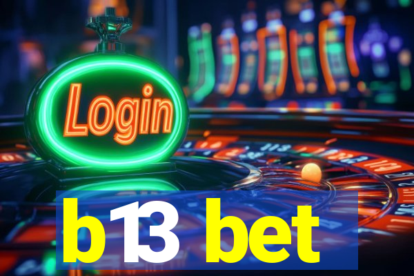 b13 bet